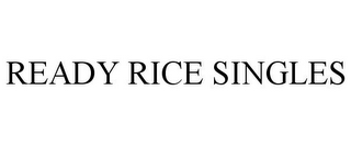 READY RICE SINGLES