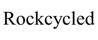 ROCKCYCLED