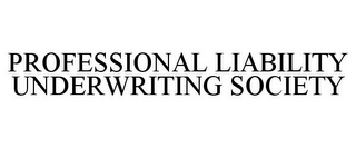 PROFESSIONAL LIABILITY UNDERWRITING SOCIETY