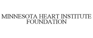 MINNESOTA HEART INSTITUTE FOUNDATION