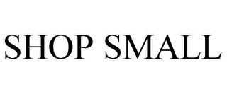 SHOP SMALL