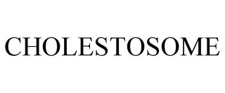 CHOLESTOSOME