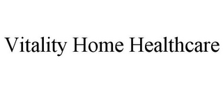 VITALITY HOME HEALTHCARE