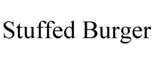 STUFFED BURGER