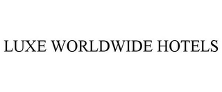 LUXE WORLDWIDE HOTELS