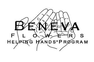 BENEVA FLOWERS HELPING HANDS PROGRAM