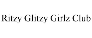 RITZY GLITZY GIRLZ CLUB