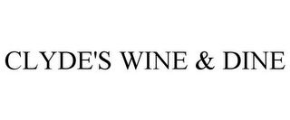 CLYDE'S WINE & DINE