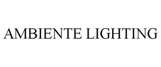 AMBIENTE LIGHTING