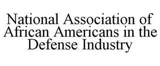 NATIONAL ASSOCIATION OF AFRICAN AMERICANS IN THE DEFENSE INDUSTRY