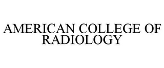 AMERICAN COLLEGE OF RADIOLOGY