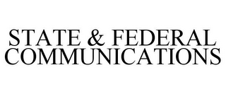 STATE & FEDERAL COMMUNICATIONS