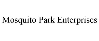 MOSQUITO PARK ENTERPRISES