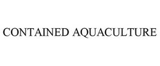 CONTAINED AQUACULTURE