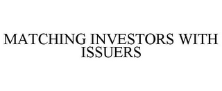 MATCHING INVESTORS WITH ISSUERS