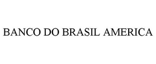 BANCO DO BRASIL AMERICA