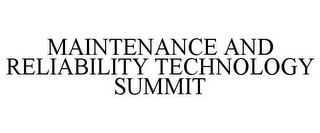 MAINTENANCE AND RELIABILITY TECHNOLOGY SUMMIT