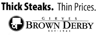 THICK STEAKS. THIN PRICES. GIRVES BROWNDERBY EST · 1941