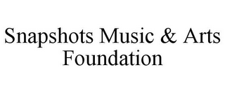 SNAPSHOTS MUSIC & ARTS FOUNDATION