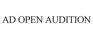 AD OPEN AUDITION