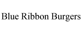 BLUE RIBBON BURGERS