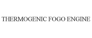 THERMOGENIC FOGO ENGINE