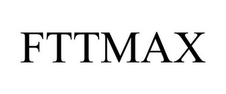 FTTMAX