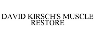 DAVID KIRSCH'S MUSCLE RESTORE