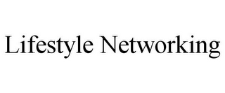 LIFESTYLE NETWORKING