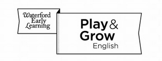 WATERFORD EARLY LEARNING PLAY & GROW ENGLISH