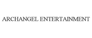 ARCHANGEL ENTERTAINMENT