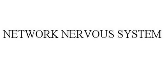 NETWORK NERVOUS SYSTEM