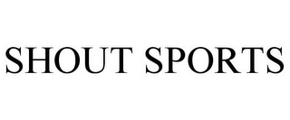 SHOUT SPORTS