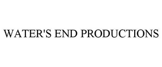 WATER'S END PRODUCTIONS