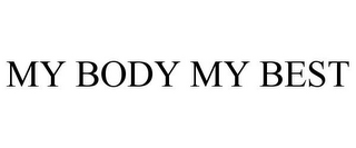 MY BODY MY BEST