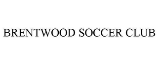 BRENTWOOD SOCCER CLUB