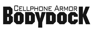 BODYDOCK CELLPHONE ARMOR