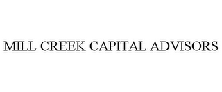 MILL CREEK CAPITAL ADVISORS