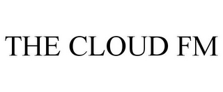 THE CLOUD FM