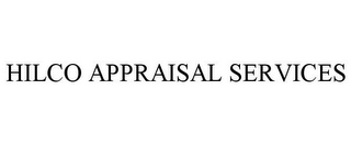 HILCO APPRAISAL SERVICES