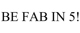 BE FAB IN 5!