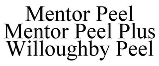 MENTOR PEEL MENTOR PEEL PLUS WILLOUGHBY PEEL