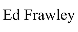 ED FRAWLEY