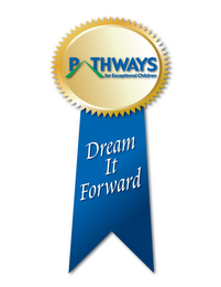 PATHWAYS FOR EXCEPTIONAL CHILDREN DREAM IT FORWARD