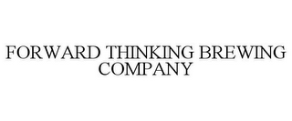 FORWARD THINKING BREWING COMPANY