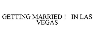 GETTING MARRIED ! IN LAS VEGAS