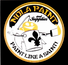 NOLA PAINT AND SUPPLIES PAINT LIKE A SAINT!