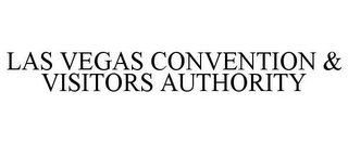 LAS VEGAS CONVENTION & VISITORS AUTHORITY