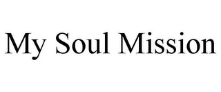 MY SOUL MISSION