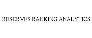 RESERVES RANKING ANALYTICS